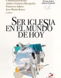 Ser Iglesia en el mundo de hoy